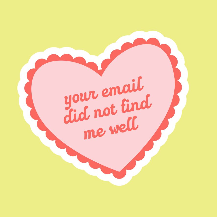 Your Email Did Not Find Me Well Sticker