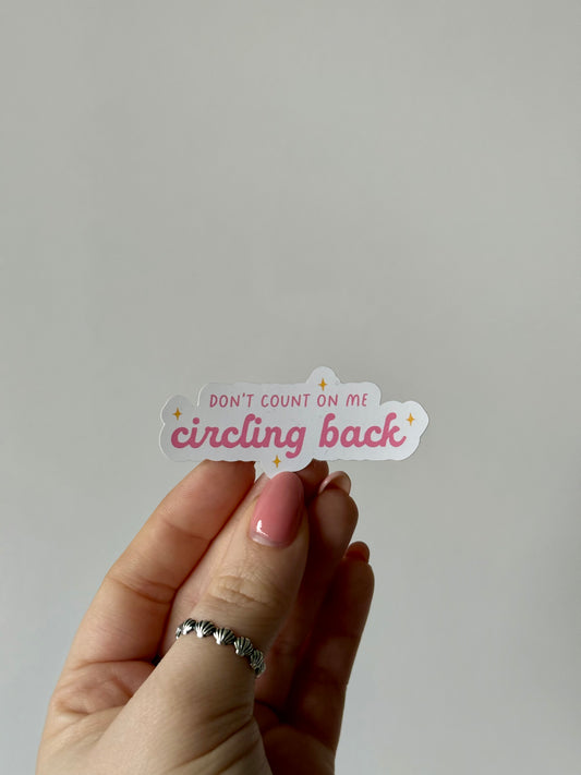 Never Circling Back Sticker