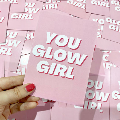 A6 You Glow Girl Print